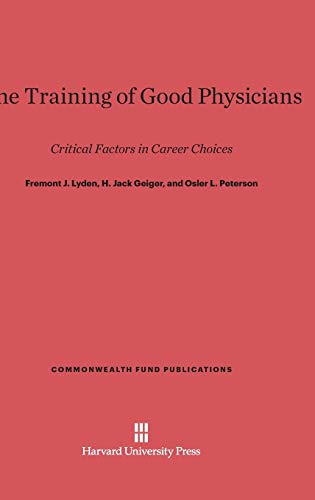 The Training of Good Physicians: Critical Factors in Career Choices (Commonwealth Fund Publications, Band 24)