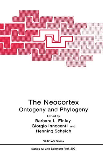 The Neocortex: Ontogeny And Phylogeny (Nato Science Series A: (Closed)) (NATO Science Series A:, 200, Band 200)