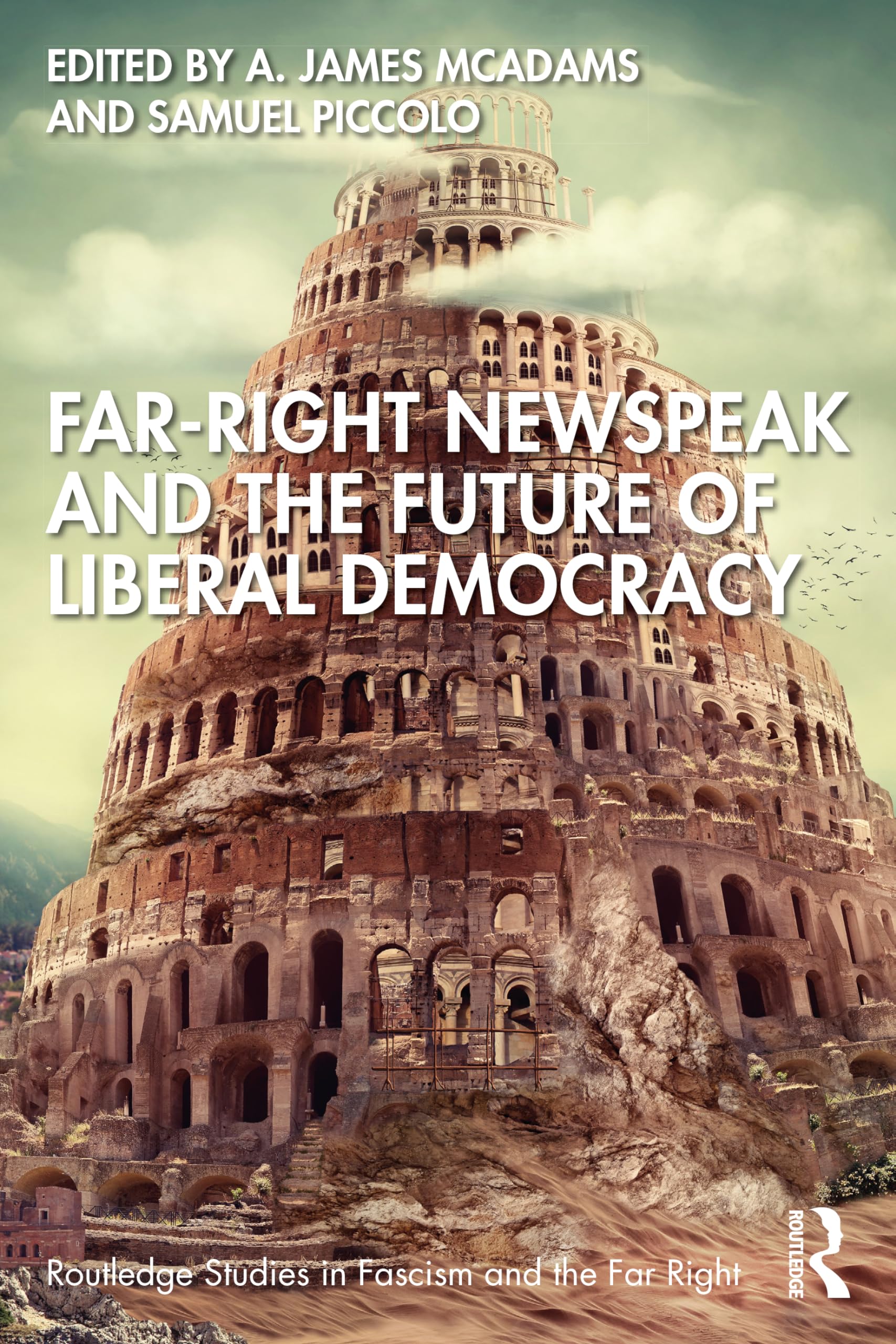 Far-Right Newspeak and the Future of Liberal Democracy (Routledge Studies in Fascism and the Far Right)