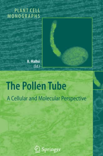 The Pollen Tube: A Cellular and Molecular Perspective (Plant Cell Monographs, Band 3)