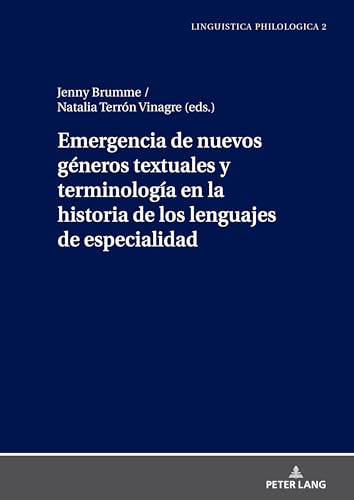 Emergencia de nuevos géneros textuales y terminología en la historia de los lenguajes de especialidad (Linguistica Philologica, Band 2)