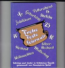 Frohe Feste feiern wir. Beiträge und Lieder in fröhlicher Runde