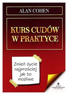 Kurs cudĂlw w praktyce - Alan Cohen [KSIÄĹťKA]