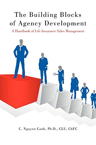 The Building Blocks Of Agency Development: A Handbook Of Life Insurance Sales Management