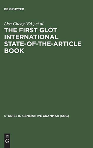The First Glot International State-of-the-Article Book: The Latest in Linguistics (Studies in Generative Grammar [SGG], 48, Band 48)