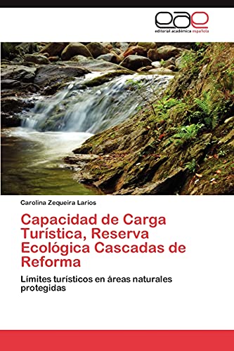 Capacidad de Carga Turística, Reserva Ecológica Cascadas de Reforma: Límites turísticos en áreas naturales protegidas