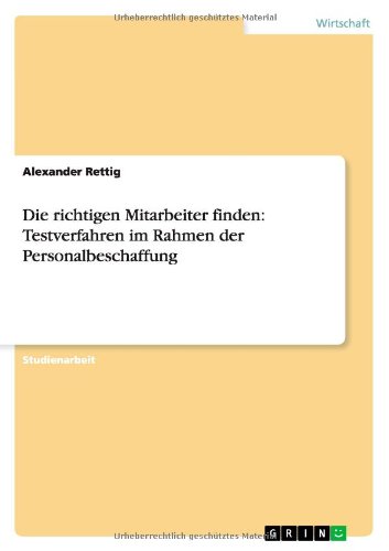 Die richtigen Mitarbeiter finden: Testverfahren im Rahmen der Personalbeschaffung