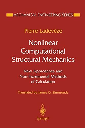 Nonlinear Computational Structural Mechanics: New Approaches and Non-Incremental Methods of Calculation (Mechanical Engineering Series)