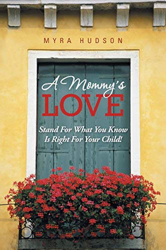 A Mommy's Love: Stand For What You Know Is Right For Your Child!