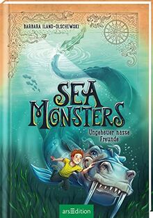 Sea Monsters – Ungeheuer nasse Freunde (Sea Monsters 3): Kinderbuch ab 9 Jahre | Fantastisches Abenteuer über Freundschaft, Mut und die Geheimnisse des Meeres