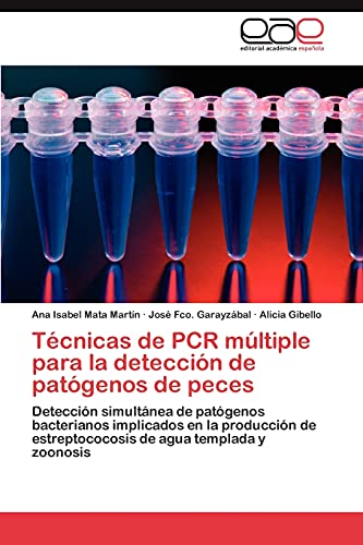 Técnicas de PCR múltiple para la detección de patógenos de peces: Detección simultánea de patógenos bacterianos implicados en la producción de estreptococosis de agua templada y zoonosis