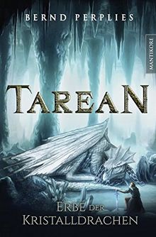 Tarean 2 - Erbe der Kristalldrachen: Illustrierte Jubiläumsausgabe