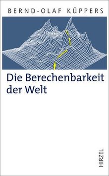 Die Berechenbarkeit der Welt: Grenzfragen der exakten Wissenschaften von Bernd-Olaf Küppers | Buch | Zustand sehr gut