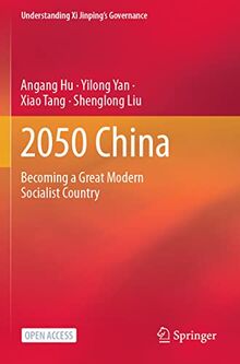 2050 China: Becoming a Great Modern Socialist Country (Understanding Xi Jinping’s Governance)
