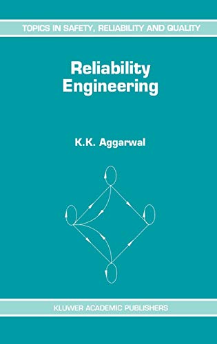 Reliability Engineering (Topics in Safety, Reliability and Quality, 3, Band 3)