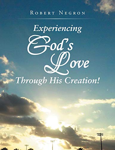 Experiencing God's Love Through His Creation!