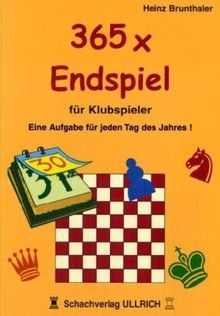 365 x Endspiel für Klubspieler: Eine Aufgabe für jeden Tag des Jahres