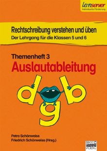 Rechtschreibung verstehen und üben. Themenheft 3: Auslautableitung