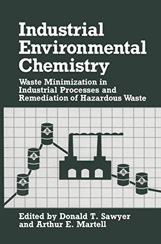 Industrial Environmental Chemistry: Waste Minimization in Industrial Processes and Remediation of Hazardous Waste (Industry-University Cooperative Chemistry Program Symposia)
