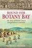 Bound for Botany Bay: British Convict Voyages to Australia
