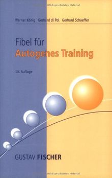 Fibel für autogenes Training: Anleitung für Übende