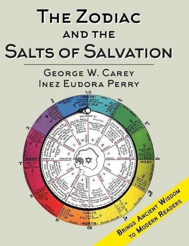 Carey, George W. The Zodiac And The Salts Of Salvation, Two Parts