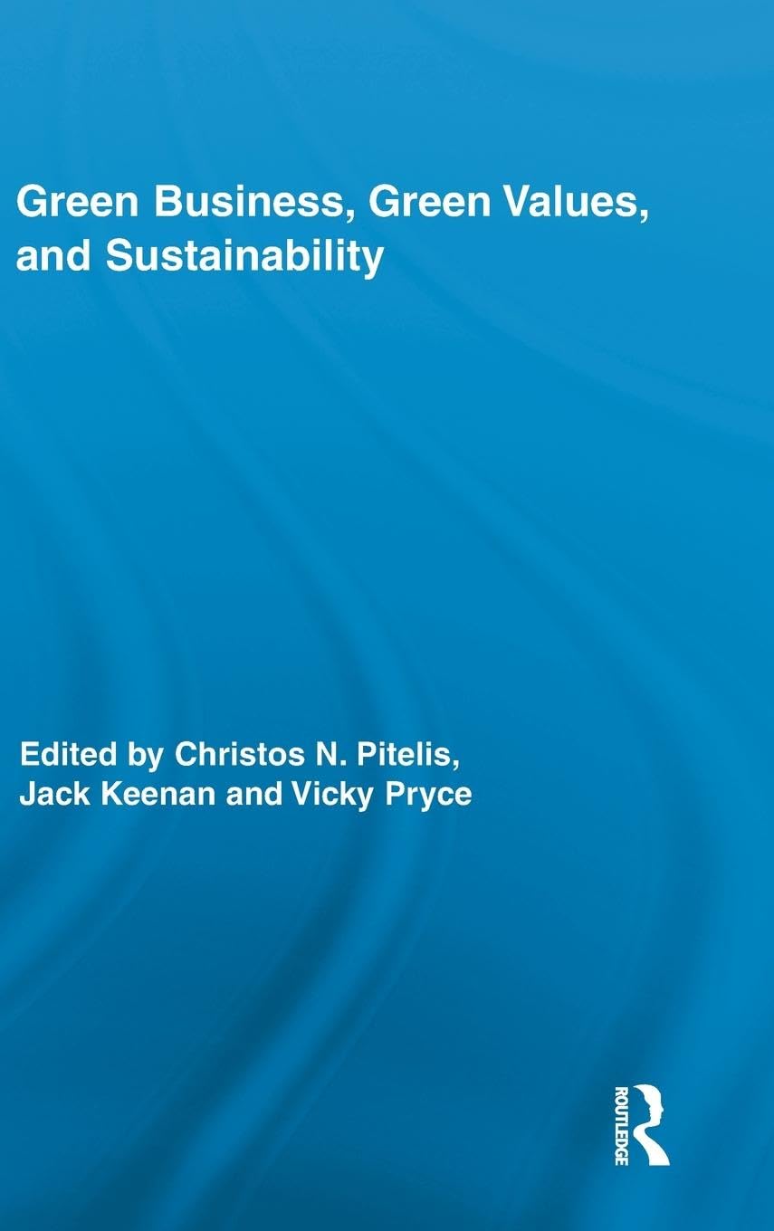 Green Business, Green Values, and Sustainability (Routledge Studies in Corporate Governance, Band 6)