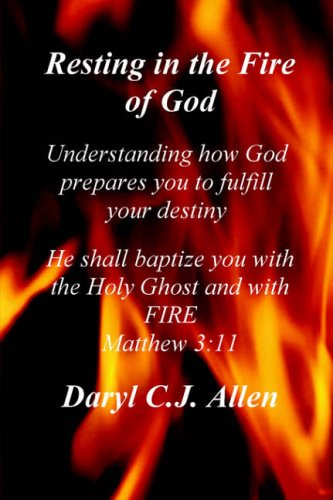 Resting In The Fire Of God