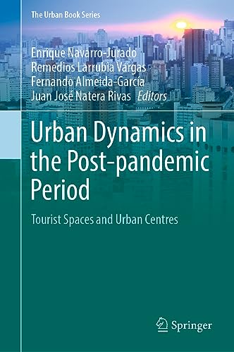 Urban Dynamics in the Post-pandemic Period: Tourist Spaces and Urban Centres (The Urban Book Series)