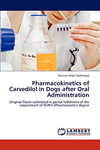 Pharmacokinetics of Carvedilol in Dogs after Oral Administration: Original Thesis submitted in partial fulfillment of the requirement of M.Phil (Pharmaceutics) degree