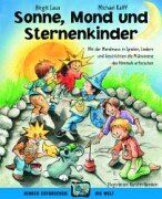 Sonne, Mond und Sternenkinder: Mit der Mondmaus in Spielen, Liedern und Geschichten die Phänomene des Himmels erforschen