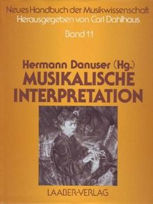 Neues Handbuch der Musikwissenschaft, 13 Bde., Bd.11, Musikalische Interpretation