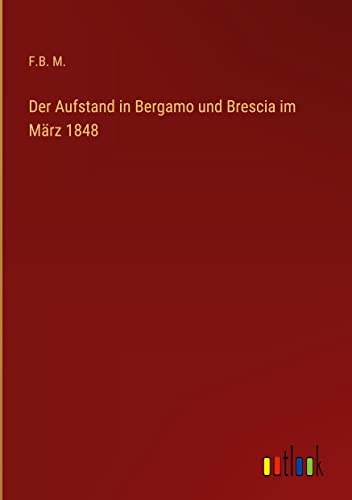 Der Aufstand in Bergamo und Brescia im März 1848