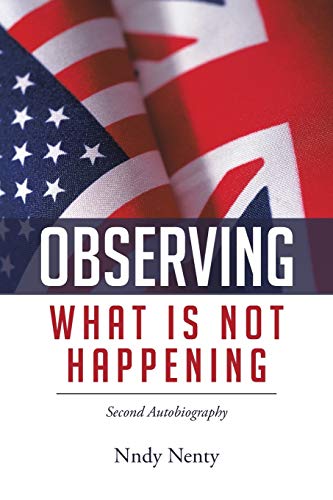 Observing What Is Not Happening: Second Autobiography