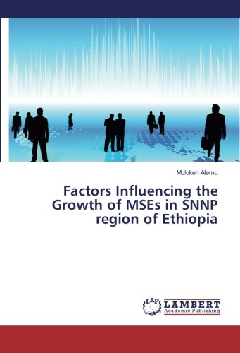 Factors Influencing the Growth of MSEs in SNNP region of Ethiopia