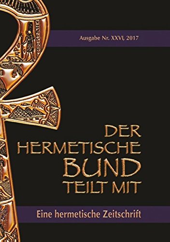 Der hermetische Bund teilt mit: 26: Hermetische Zeitschrift (Der hermetische Bund teilt mit: Hermetische Zeitschrift)