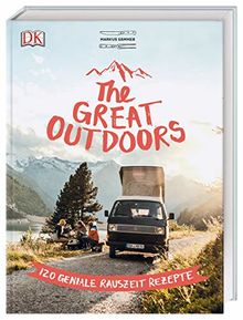 The Great Outdoors: 120 geniale Rauszeit-Rezepte