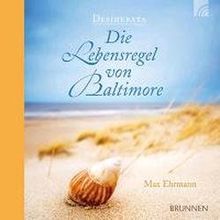 Die Lebensregel von Baltimore: Desiderata