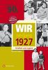Wir vom Jahrgang 1927 - Kindheit und Jugend (Jahrgangsbände): 90. Geburtstag