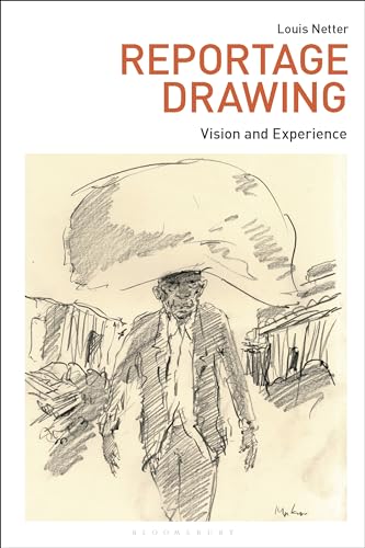 Louis Netter Reportage Drawing, Vision And Experience (Drawing In)