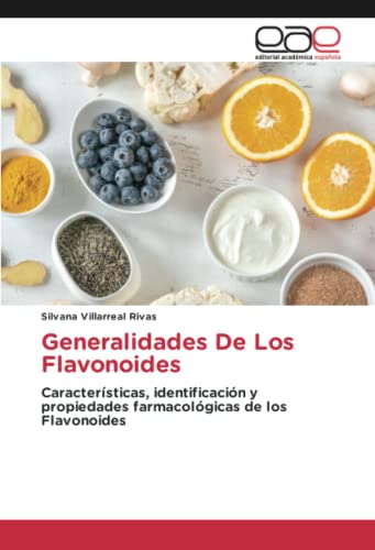 Generalidades De Los Flavonoides: Características, identificación y propiedades farmacológicas de los Flavonoides
