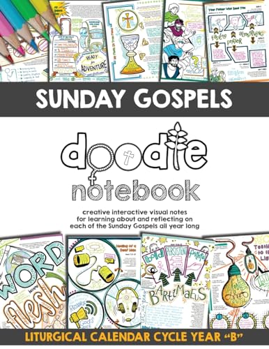 Sunday Gospels Doodle Notes (Year B in Liturgical Cycle): A Creative Interactive Way for Students to Doodle Their Way Through The Gospels All Year (Liturgical Cycle Year B)