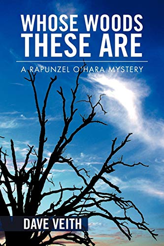 Whose Woods These Are: A Rapunzel O'Hara Mystery