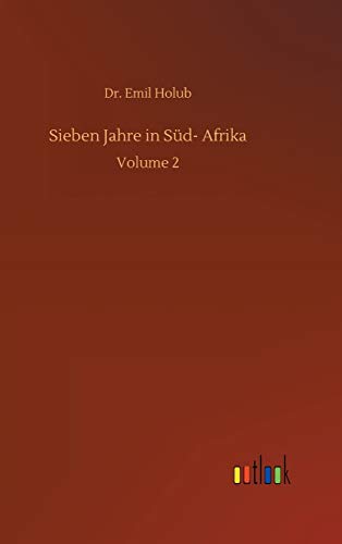 Sieben Jahre in Süd- Afrika: Volume 2