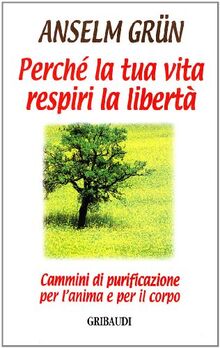 Perché la tua vita respiri la libertà