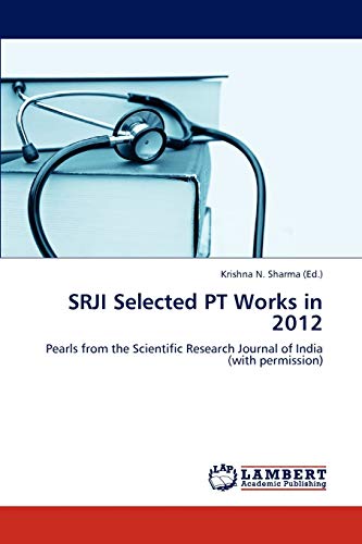 SRJI Selected PT Works in 2012: Pearls from the Scientific Research Journal of India (with permission)