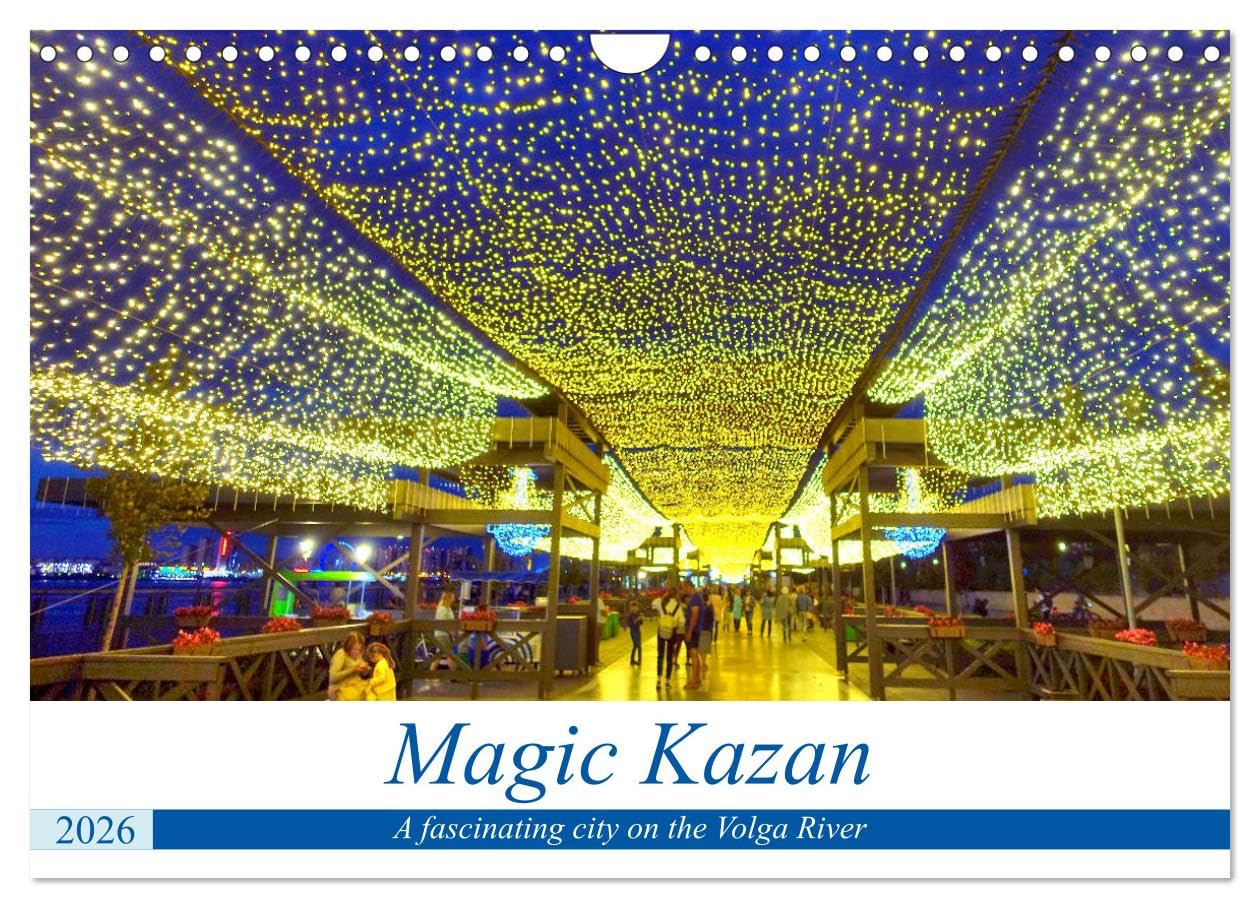 Magic Kazan - A fascinating city on the Volga River (Wall Calendar 2026 DIN A4 landscape), CALVENDO 12 Month Wall Calendar: Tourist attractions of the capital of Tatarstan