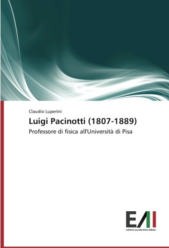 Luigi Pacinotti (1807-1889): Professore di fisica all'Università di Pisa