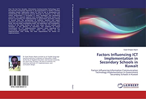 Factors Influencing ICT Implementation in Secondary Schools in Kuwait: Factors Influencing Information Communication Technology Implementation in Government Secondary Schools in Kuwait