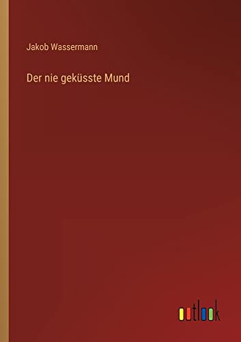 Der nie geküsste Mund